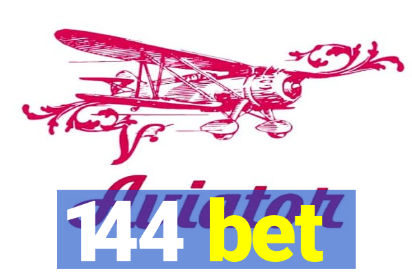 144 bet